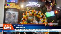 PERTAMA DI SUMATERA, FUNWORLD ADVENTURE HADIR DI PEKANBARU